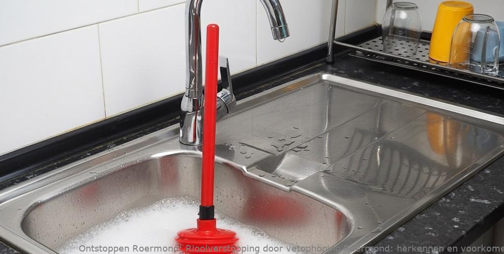 Rioolverstopping door vetophoping Roermond: herkennen en voorkomen