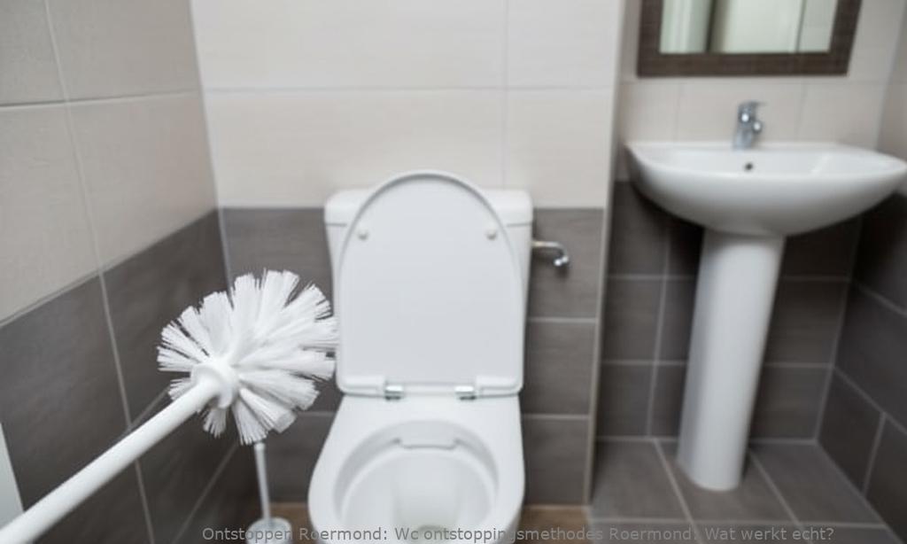 Wc ontstoppingsmethodes Roermond: Wat werkt echt?